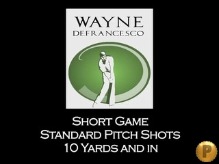 PCGS Pitch Shots 10yds and In